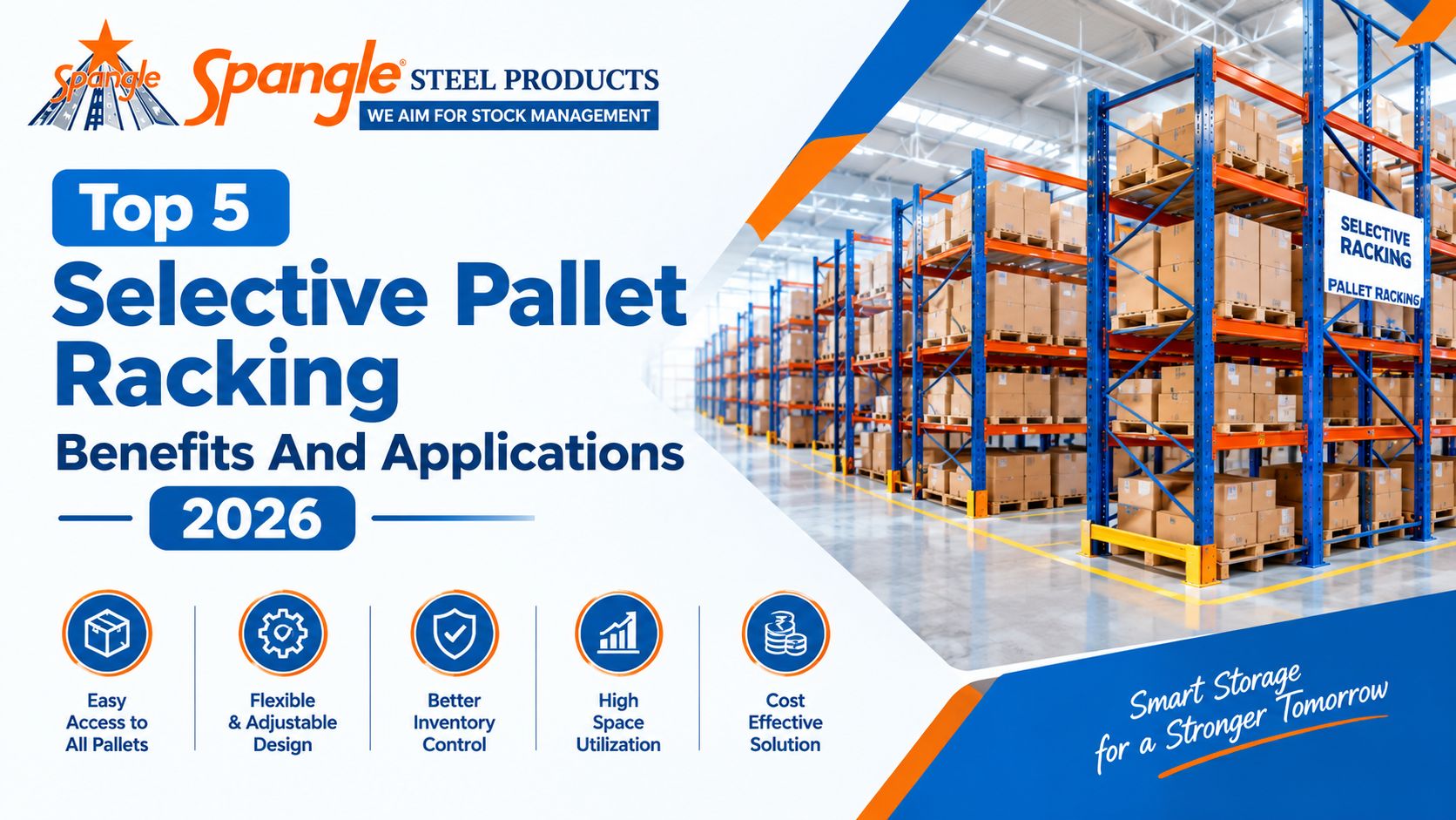 Top 5 Selective Pallet Racking Benefits And Applications 2026